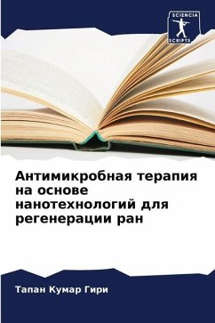 Antimikrobnaq terapiq na osnowe nanotehnologij dlq regeneracii ran - Giri, Tapan Kumar