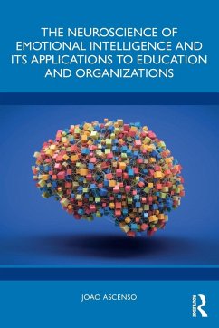 The Neuroscience of Emotional Intelligence and Its Applications to Education and Organizations - Ascenso, João