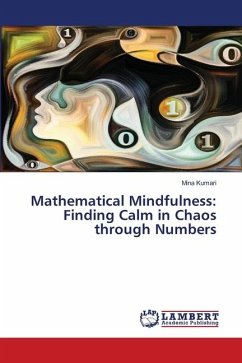 Mathematical Mindfulness: Finding Calm in Chaos through Numbers - Kumari, Mina
