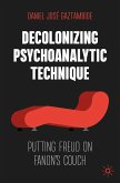 Decolonizing Psychoanalytic Technique (eBook, PDF)