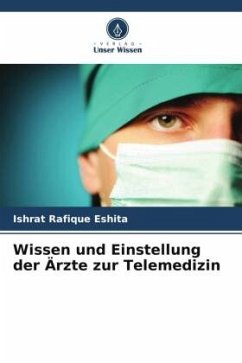 Wissen und Einstellung der Ärzte zur Telemedizin - Eshita, Ishrat Rafique