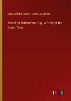 Mabel on Midsummer Day. A Story of the Olden Time