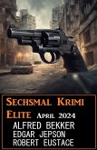 Sechsmal Krimi Elite April 2024 (eBook, ePUB)