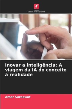 Inovar a inteligência: A viagem da IA do conceito à realidade - Saraswat, Amar