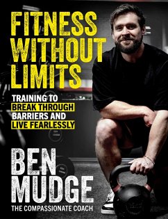 Fitness Without Limits - Mudge, Ben