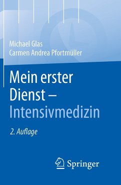 Mein erster Dienst - Intensivmedizin (eBook, PDF) - Glas, Michael; Pfortmüller, MBA, Carmen A.