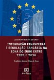 Integração financeira e regulação bancária na zona do euro entre 1999 e 2016 (eBook, ePUB)