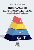Programas de Conformidade Fiscal como Quebra de Paradigmas (eBook, ePUB)