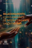 Relacionamento com o assinante de internet banda larga fixa (ISP) (eBook, ePUB) Relacionamento com o assinante de internet banda larga fixa (ISP) (eBook, ePUB)
