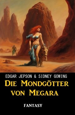 Die Mondgötter von Megara: Fantasy (eBook, ePUB) - Jepson, Edgar; Gowing, Sidney