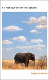 A Training School for Elephants (eBook, ePUB)