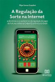 A Regulação da Sorte na Internet (eBook, ePUB)