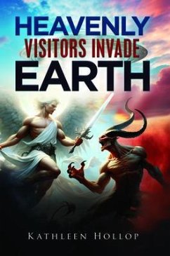 Heavenly Visitors Invade Earth (eBook, ePUB) - Hollop, Kathleen