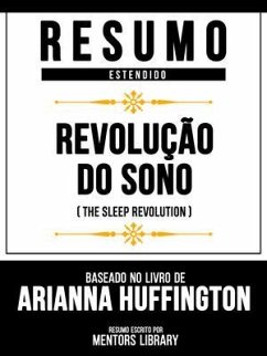 Cover Resumo Estendido - Revolução Do Sono (The Sleep Revolution) - Baseado No Livro De Arianna Huffington (eBook, ePUB)