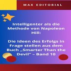 Intelligenter als die Methode von Napoleon Hill: Die Ideen des Erfolgs in Frage stellen aus dem Buch 