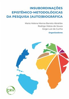 Insubordinações epistêmico-metodológicas da pesquisa (auto)biográfica - VOL 1 (eBook, ePUB) - Abrahão, Maria Helena Menna Barreto; Matos-de-Souza, Rodrigo; Cunha, Jorge Luiz da