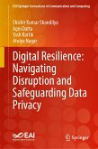 Digital Resilience: Navigating Disruption and Safeguarding Data Privacy (eBook, PDF)