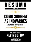 Resumo Estendido - Como Surgem As Inovacoes (The Wisdom Of Psychopaths) - Baseado No Livro De Kevin Dutton (eBook, ePUB)