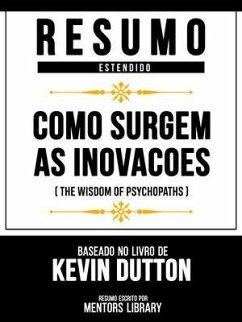Cover Resumo Estendido - Como Surgem As Inovacoes (The Wisdom Of Psychopaths) - Baseado No Livro De Kevin Dutton (eBook, ePUB)