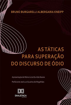 As Táticas para Superação do Discurso de Ódio (eBook, ePUB) - Kneipp, Bruno Burgarelli Albergaria