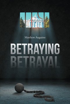 Betraying Betrayal (eBook, ePUB) - Auguiste, Matthew