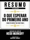 Resumo Estendido - O Que Esperar Do Primeiro Ano (What To Expect The First Year) - Baseado No Livro De Heidi Murkoff (eBook, ePUB)