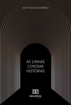 As Linhas Contam Histórias (eBook, ePUB) - Lourenço, Julia Vilalva