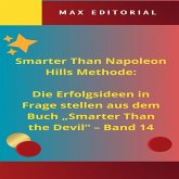 Smarter Than Napoleon Hills Methode: Die Erfolgsideen in Frage stellen aus dem Buch "Smarter Than the Devil" - Band 14 (eBook, ePUB)