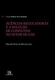 Agências Reguladoras e a Solução de Conflitos no Setor de Gás (eBook, ePUB)