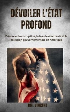 Cover Dévoiler l'État profonde (eBook, ePUB)