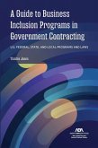 A Guide to Business Inclusion Programs in Government Contracting (eBook, ePUB)