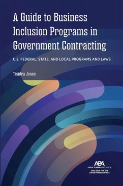 A Guide to Business Inclusion Programs in Government Contracting (eBook, ePUB) - Jones, Tisidra
