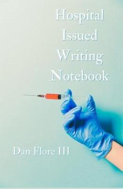 Hospital Issued Writing Notebook (eBook, ePUB) - Flore, Dan