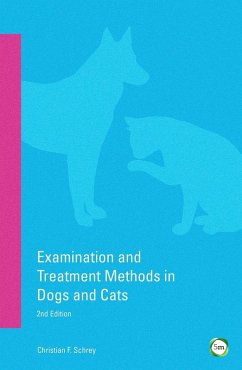 Examination and Treatment Methods in Dogs and Cats 2nd edition (eBook, PDF) - Schrey, Christian