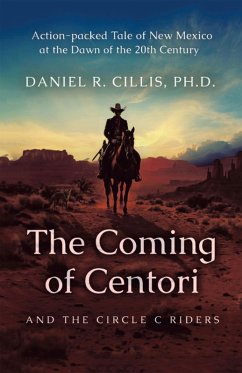 The Coming of Centori and The Circle C Riders (eBook, ePUB) - Cillis PH. D, Daniel R.