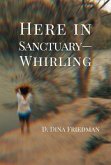 Here in Sanctuary-Whirling (eBook, ePUB)