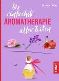 Die einfachste Aromatherapie aller Zeiten (eBook, PDF)