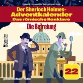 Die Befreiung (Der Sherlock Holmes-Adventkalender - Das römische Konklave, Folge 22) (MP3-Download)