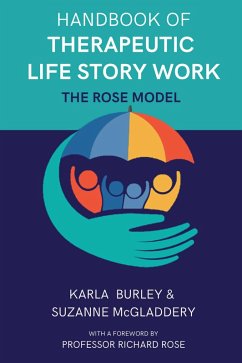 Handbook of Therapeutic Life Story Work (eBook, ePUB) - Burley, Karla; McGladdery, Suzanne