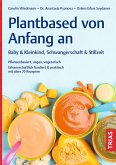 Plantbased von Anfang an: Baby & Kleinkind, Schwangerschaft & Stillzeit (eBook, ePUB)