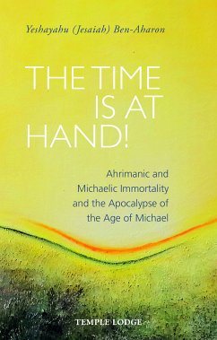 The Time is at Hand! (eBook, ePUB) - Ben-Aharon, Yeshayahu (Jesaiah)