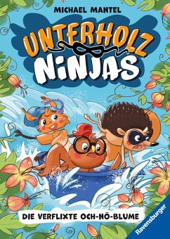 Unterholz-Ninjas, Band 3: Die verflixte Och-nö-Blume (eBook, ePUB) - Mantel, Michael
