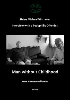 Man without Childhood - From Victim to Offender. (eBook, ePUB) - Vilsmeier (EN), Heinz Michael
