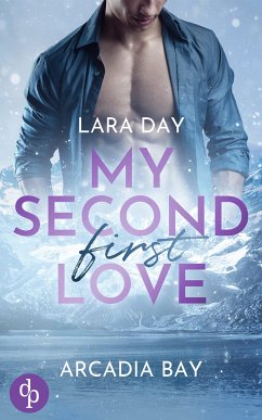 My second first love (eBook, ePUB) - Day, Lara