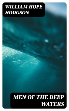 Men of the Deep Waters (eBook, ePUB) - Hodgson, William Hope