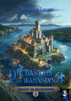 Die Bastion des Wahnsinns (eBook, ePUB) - Lange, Matthias
