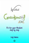 Gedankendoof - The Stupid Book about Thoughts - The power of thoughts: How to break negative patterns of thinking and feeling, build your self-esteem and create a happy life (eBook, ePUB)