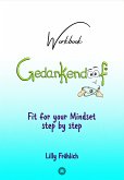 Gedankendoof - The Stupid Book about Thoughts - The power of thoughts: How to break negative patterns of thinking and feeling, build your self-esteem and create a happy life (eBook, ePUB)