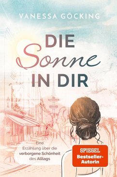 Die Sonne in dir (eBook, ePUB) - Göcking, Vanessa; Göcking, Vanessa