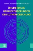 Ökumenische Herausforderungen der Lutherforschung (eBook, PDF)